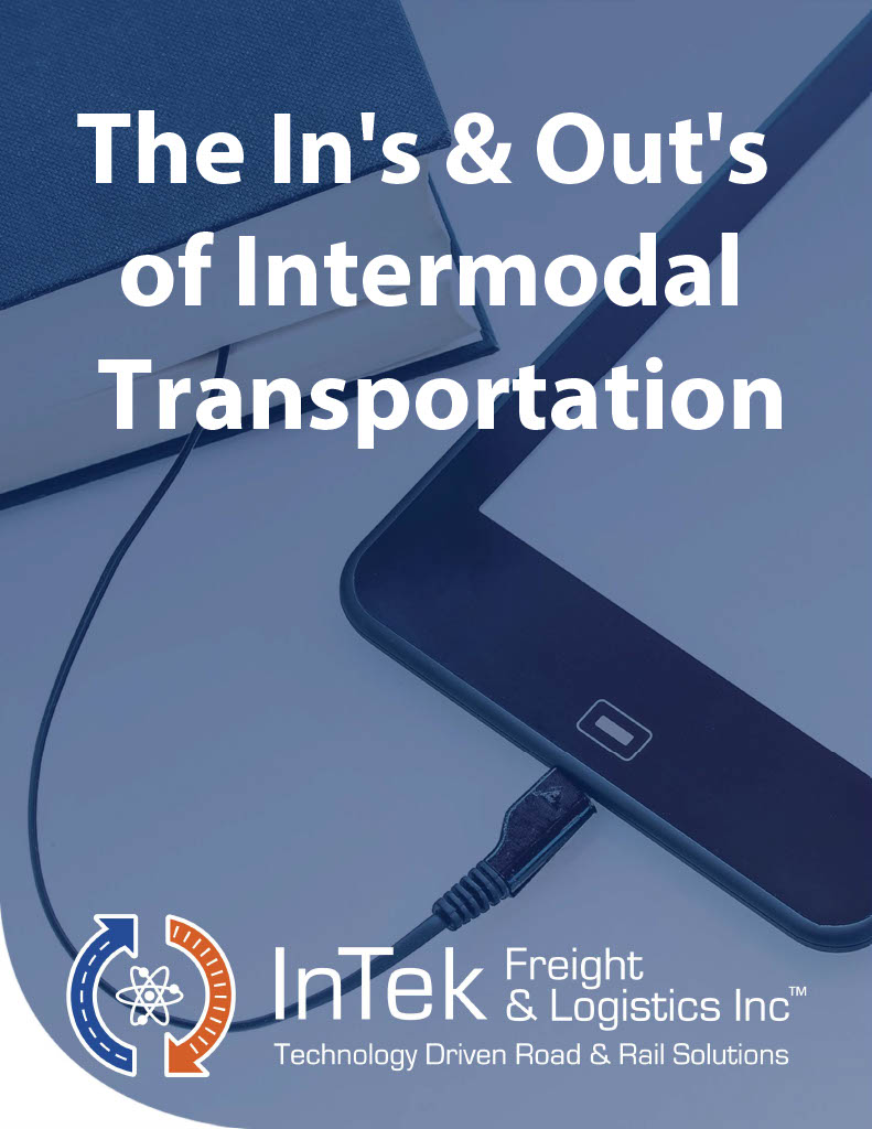 The Ins & Outs of Intermodal Transportation.